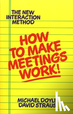 Doyle, Michael - How to Make Meetings Work!