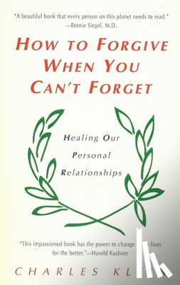 Charles Klein - How to Forgive When You Can't Forget