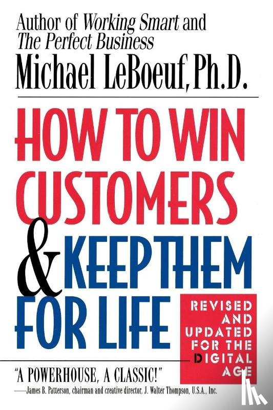 Leboeuf, Michael - How to Win Customers and Keep Them for Life, Revised Edition