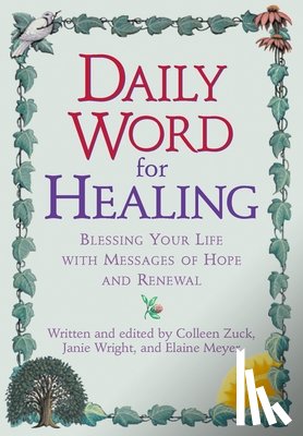 Zuck, Colleen, Wright, Janie, Meyer, Elaine - Daily Word for Healing