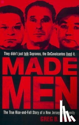 Smith, Greg B. - Made Men: The True Rise-And-Fall Story of a New Jersey Mob Family