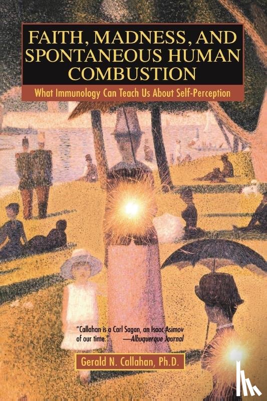 Callahan, Gerald N. - Faith, Madness, and Spontaneous Human Combustion