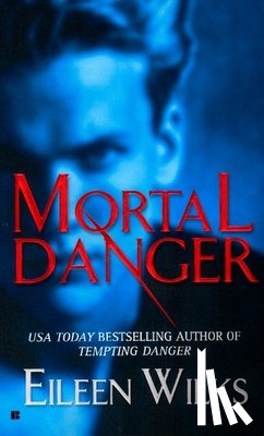 Wilks, Eileen - Mortal Danger