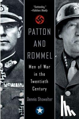 Showalter, Dennis - Patton and Rommel