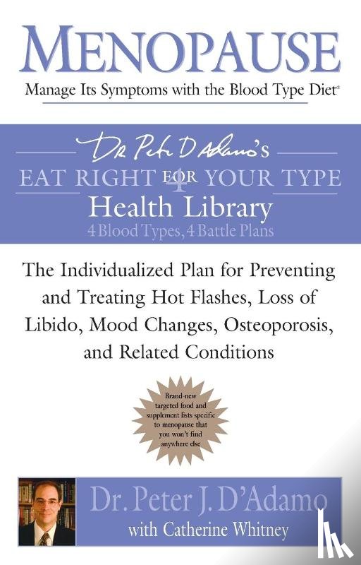 D'Adamo, Dr. Peter J., Whitney, Catherine - Menopause: Manage Its Symptoms with the Blood Type Diet