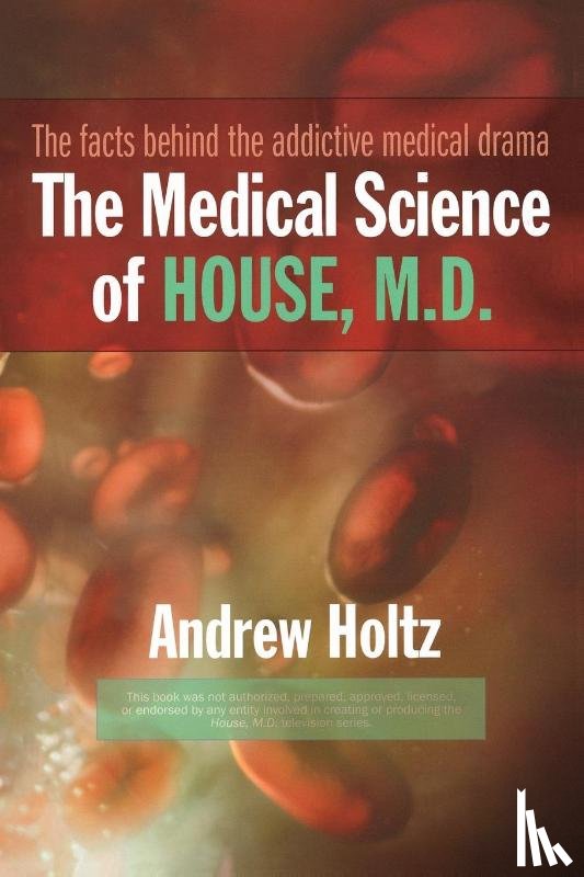 Holtz, Andrew - The Medical Science of House, M.D.