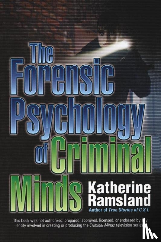 Ramsland, Katherine - The Forensic Psychology of Criminal Minds