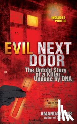 Lamb, Amanda - Evil Next Door: The Untold Story of a Killer Undone by DNA