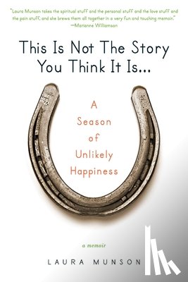 Munson, Laura - This Is Not the Story You Think It Is...