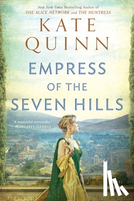 Kate Quinn - Empress of the Seven Hills