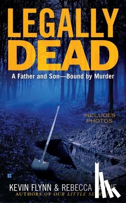 Flynn, Kevin - Legally Dead: A Father and Son--Bound by Murder
