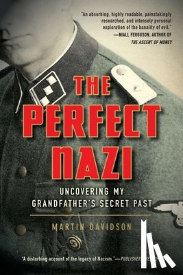 Davidson, Martin - The Perfect Nazi: Uncovering My Grandfather's Secret Past