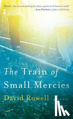 Rowell, David - The Train of Small Mercies