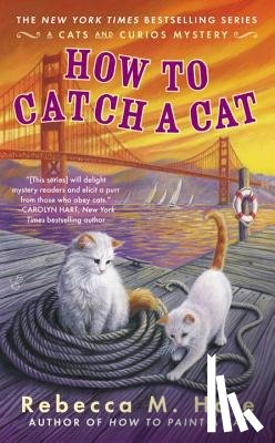 Hale, Rebecca M. - How To Catch A Cat