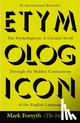 Forsyth, Mark - Forsyth, M: Etymologicon