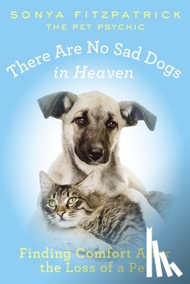 Fitzpatrick, Sonya - There Are No Sad Dogs in Heaven