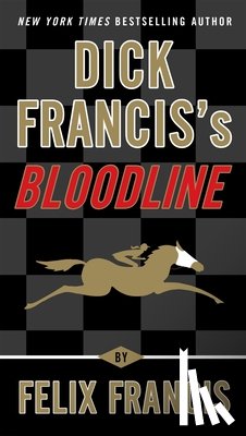 Francis, Felix - Dick Francis's Bloodline