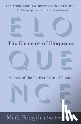 Forsyth, Mark - Forsyth, M: Elements of Eloquence