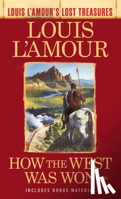 L'Amour, Louis - How the West Was Won (Louis L'Amour's Lost Treasures)