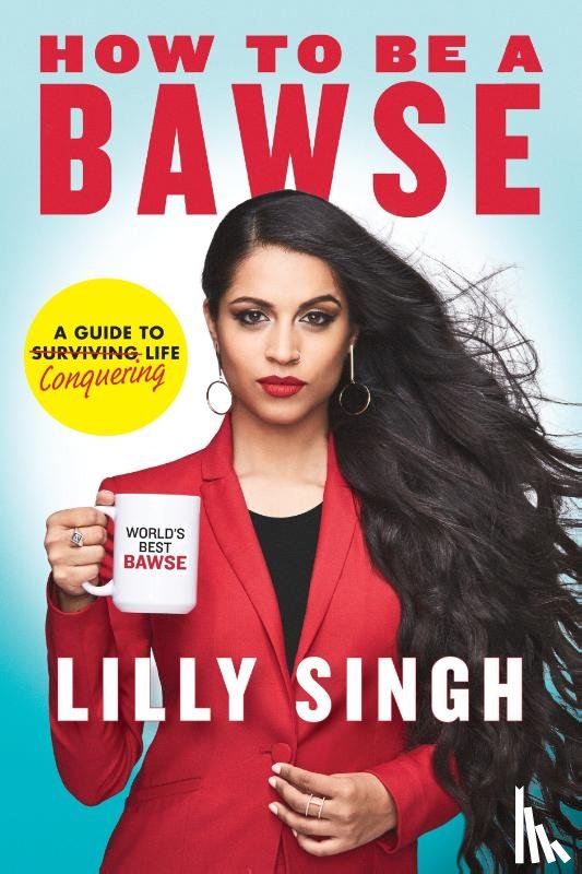 Lilly Singh - How to Be a Bawse