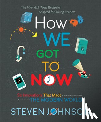 Johnson, Steven - How We Got To Now