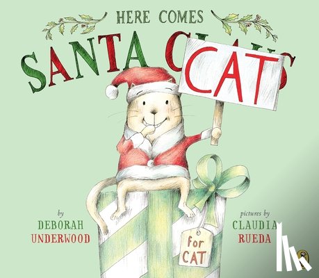 Deborah Underwood - Here Comes Santa Cat