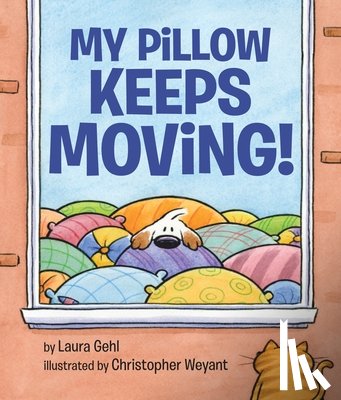 Laura Gehl - My Pillow Keeps Moving