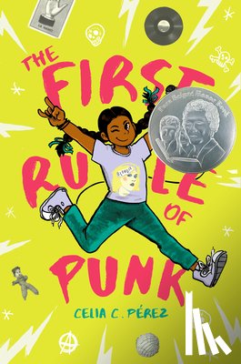 Perez, Celia C. - The First Rule of Punk