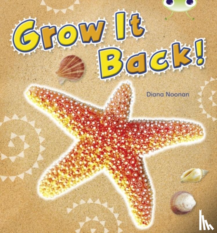 Noonan, Diana - Bug Club Independent Non Fiction Year 1 Blue A Grow it Back