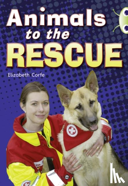 Corfe, Elizabeth - Animals to the Rescue (Gold B) NF