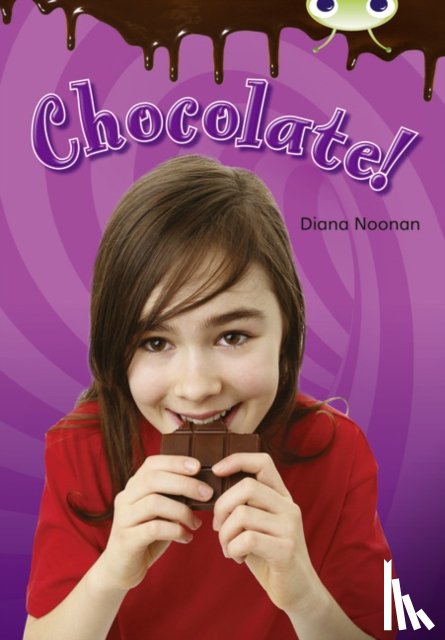 Noonan, Diana - Bug Club Independent Non Fiction Year Two Purple B Chocolate!