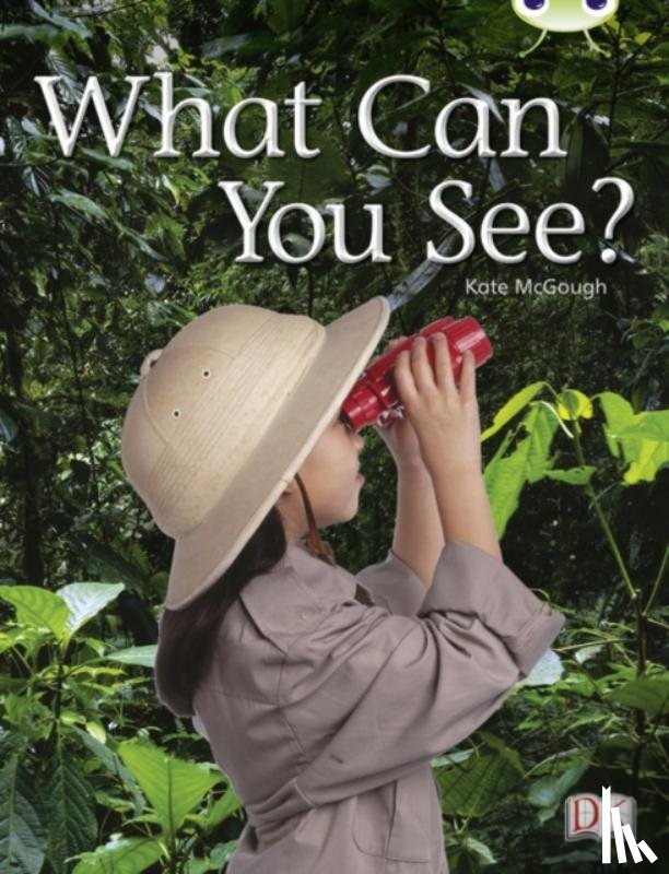 McGough, Kate - Bug Club Guided Non Fiction Reception Red A What Can You See?