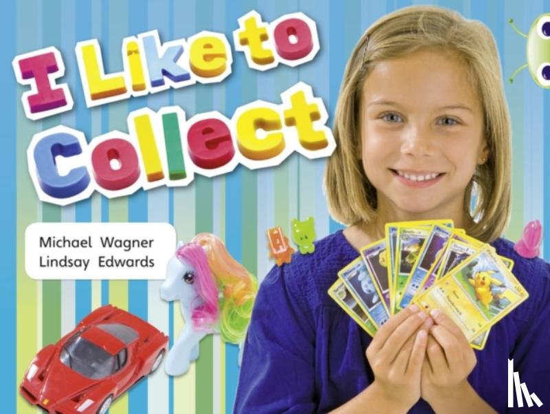 Wagner, Michael - Bug Club Independent Non Fiction Year 1 Yellow C I Like to Collect