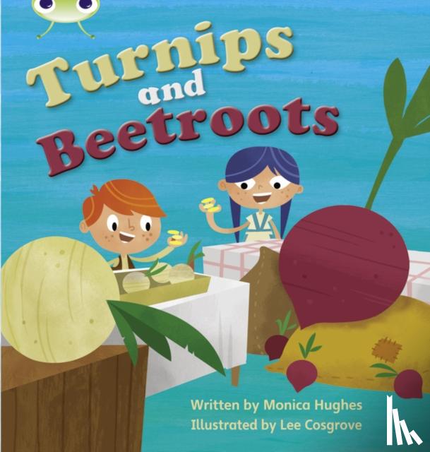 Hughes, Monica - Bug Club Phonics - Phase 3 Unit 10: Turnips and Beetroot