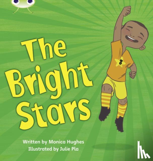Hughes, Monica - Bug Club Phonics - Phase 4 Unit 12: Bright Stars