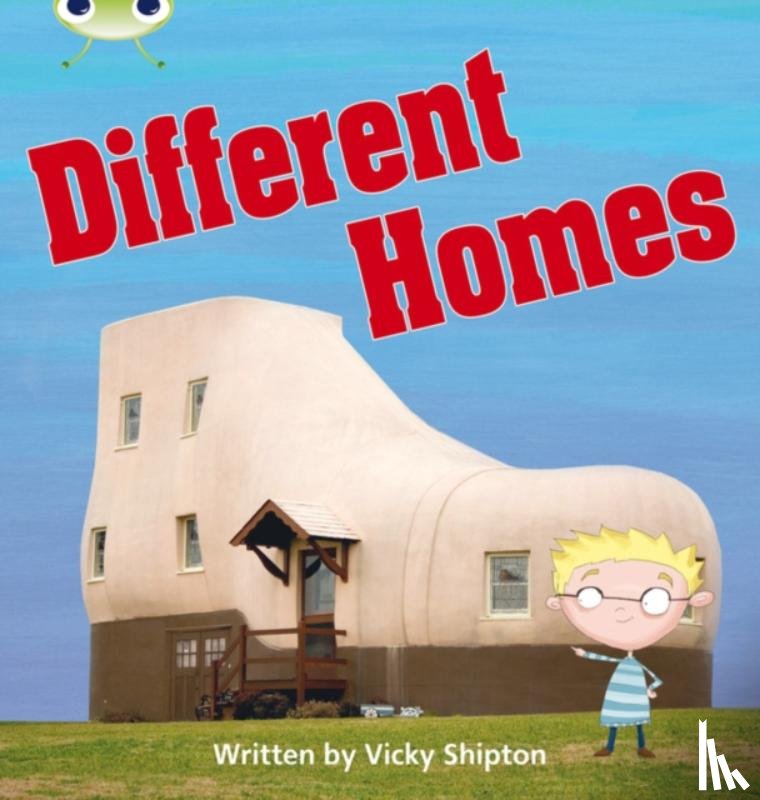 Shipton, Vicky - Bug Club Phonics - Phase 5 Unit 25: Different Homes