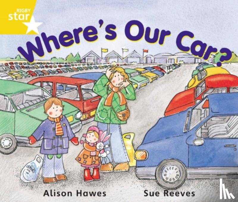 Hawes, Alison - Rigby Star Guided Year 1 Yellow Level: Where's Our Car? Pupil Book (single)