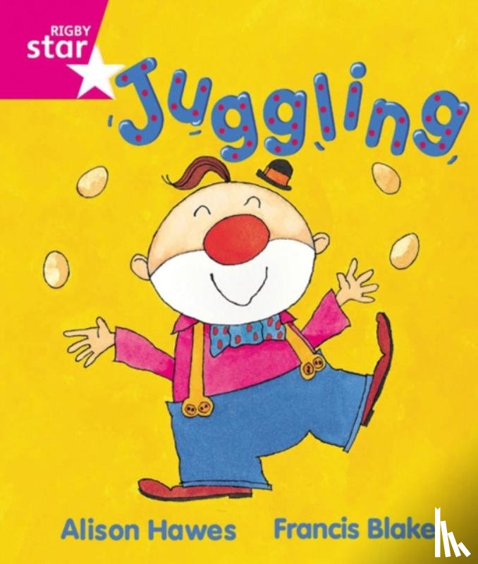 Hawes, Alison - Rigby Star Guided Reception, Pink Level: Juggling Pupil Book (single)