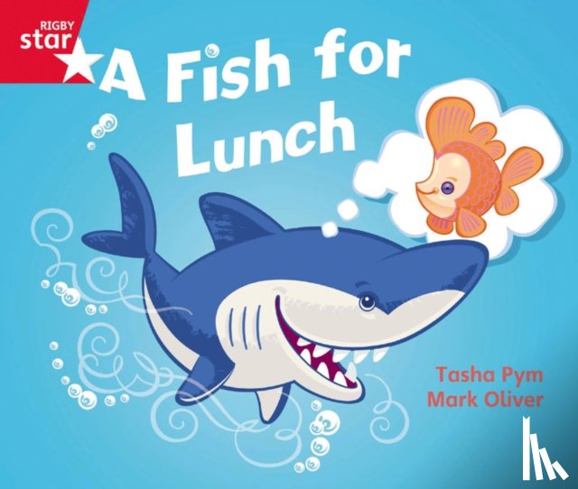  - Rigby Star Guided Phonic Opportunity Readers Red: A Fish For Lunch