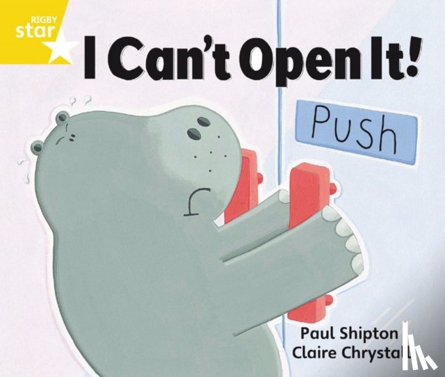 Shipton, Paul - Rigby Star Guided 1 Yellow Level: I Can't Open it Pupil Book (single)