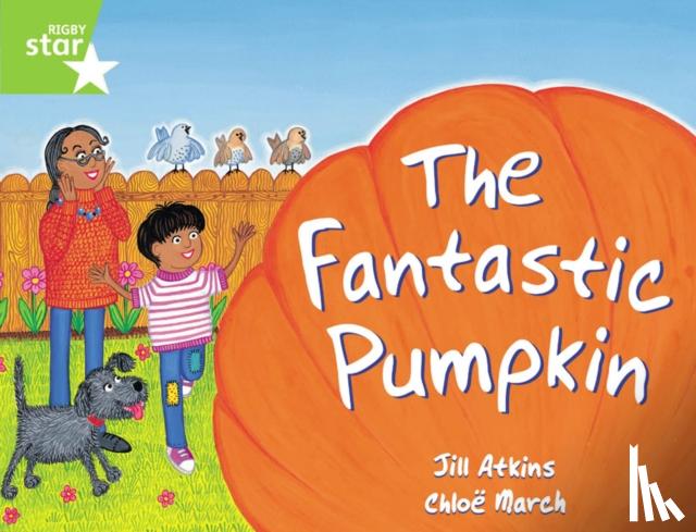 Atkins, Jill - Rigby Star Guided 1 Green Level: The Fantastic Pumpkin Pupil Book (single)