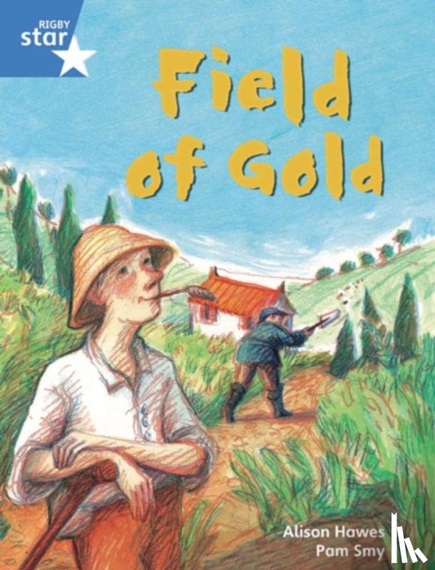  - Rigby Star Guided Phonic Opportunity Readers Blue: Pupil Book Single: Field Of Gold