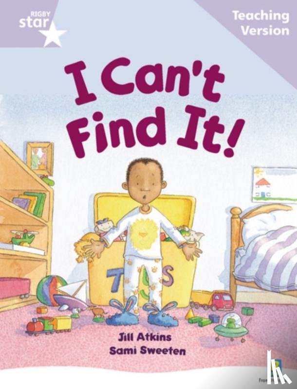  - Rigby Star Guided Reading Lilac Level: I Can't Find It Teaching Version