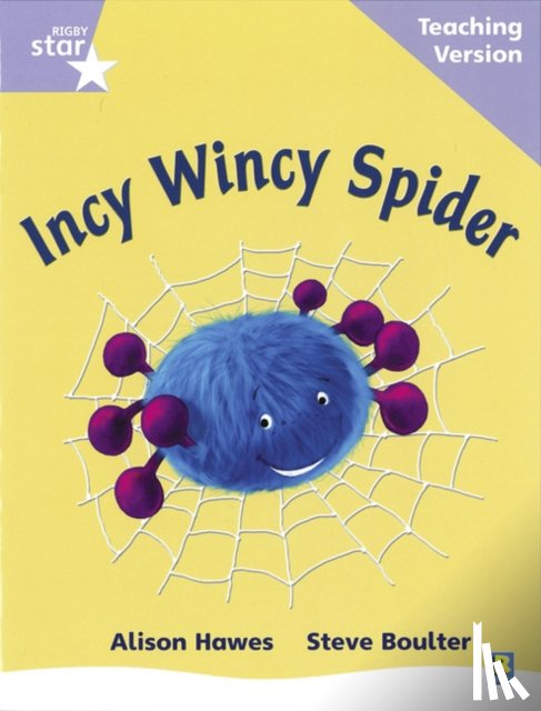  - Rigby Star Phonic Guided Reading Lilac Level: Incy Wincy Spider Teaching Version