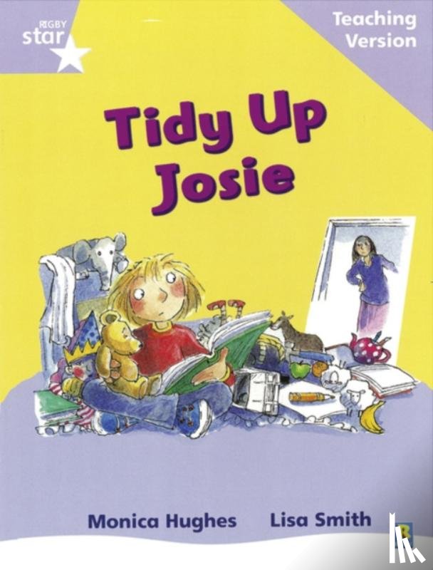  - Rigby Star Phonic Guided Reading Lilac Level: Tidy Up Josie Teaching Version