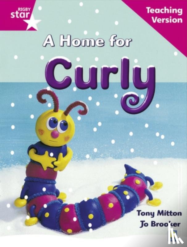  - Rigby Star Guided Reading Pink Level: A Home for Curly Teaching Version