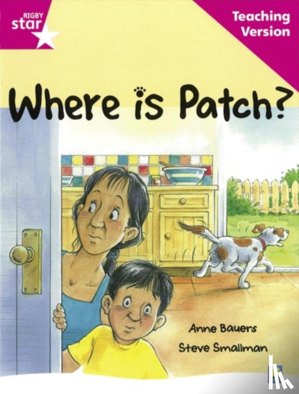  - Rigby Star Guided Reading Pink Level: Where is Patch? Teaching Version