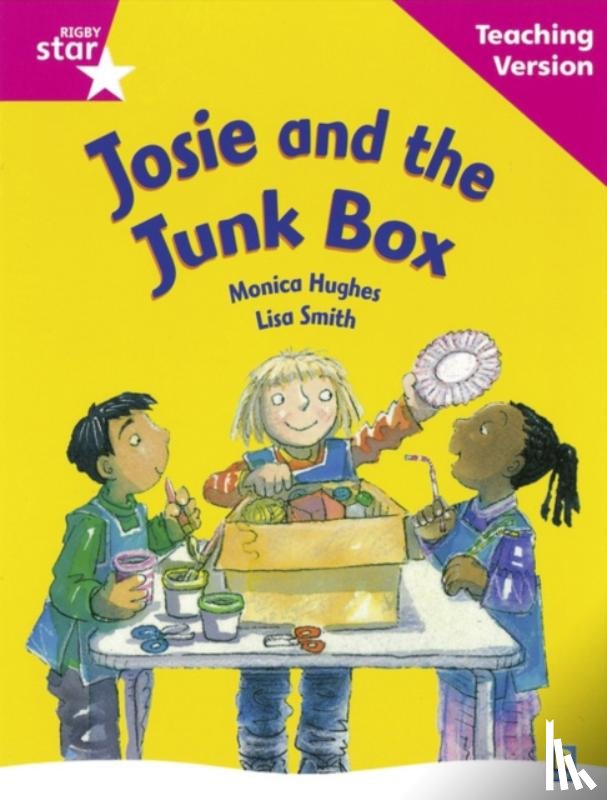  - Rigby Star Guided Reading Pink Level: Josie and the Junk Box Teaching Version