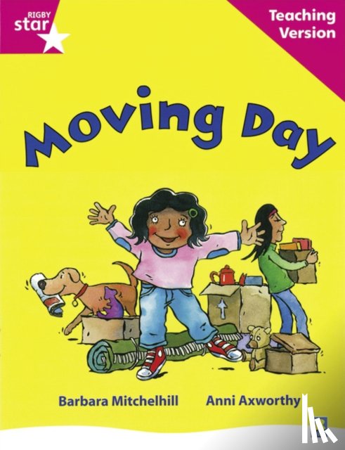  - Rigby Star Guided Reading Pink Level: Moving Day Teaching Version