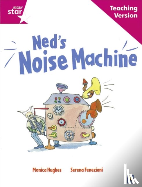  - Rigby Star Guided Reading Pink Level: Ned's Noise Machine Teaching Version